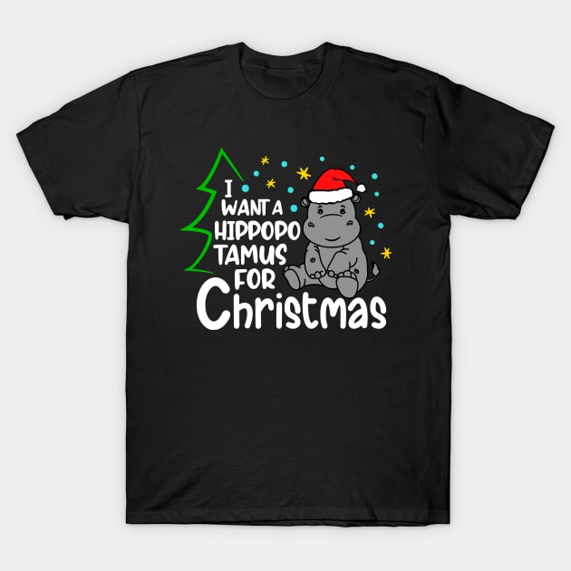 I Want A Hippopotamus For Christmas T-Shirt by BadDesignCo